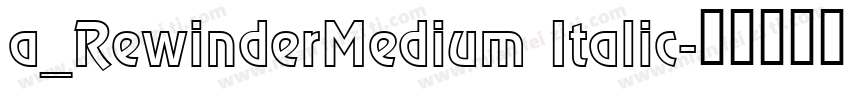a_RewinderMedium Italic字体转换